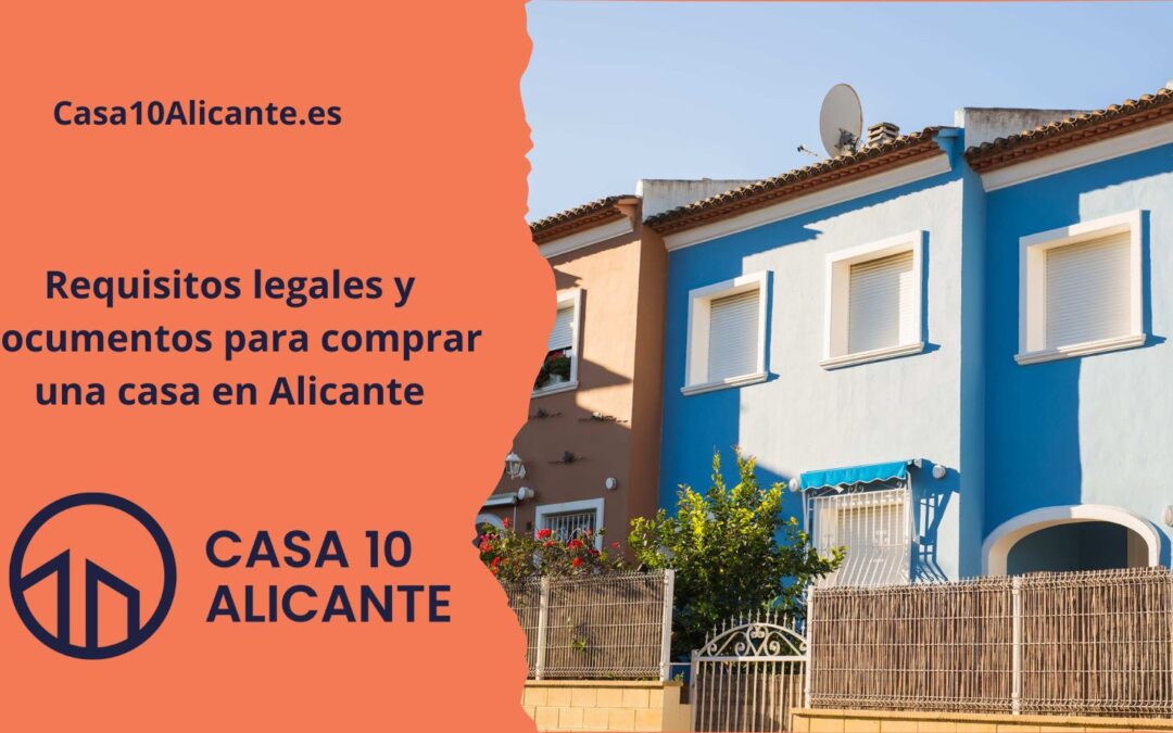 Requisitos legales y documentos para comprar una casa en Alicante