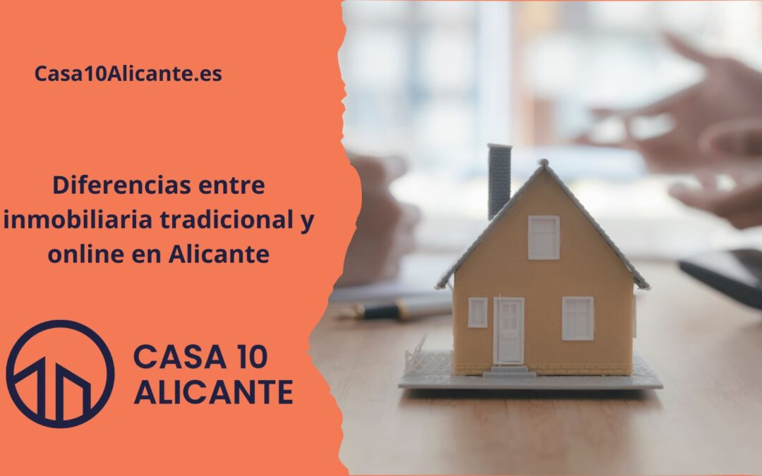 Diferencias entre inmobiliaria tradicional y online en Alicante